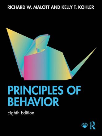 Principles of Behavior 8th 8E Richard Malott Kelly Kohler
