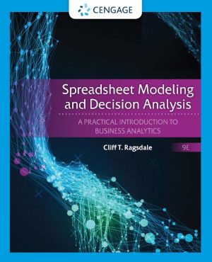 Spreadsheet Modeling and Decision Analysis 9th 9E Cliff Ragsdale
