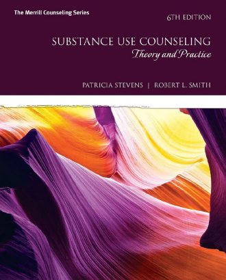 Substance Use Counseling Theory and Practice 6th 6E Patricia Stevens
