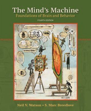 The Minds Machine Foundations of Brain and Behavior 4th 4E