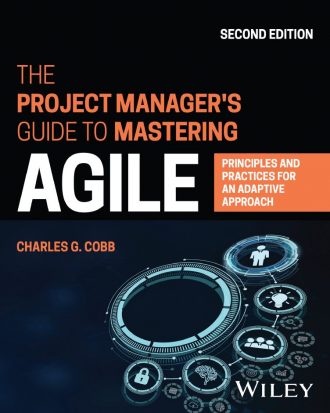 The Project Managers Guide to Mastering Agile 2nd 2E Charles Cobb
