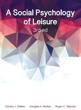 A Social Psychology of Leisure 3rd 3E Gordon Walker