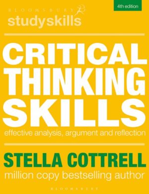 Critical Thinking Skills Effective Analysis Argument and Reflection 4th 4E