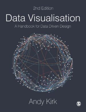 Data Visualisation A Handbook for Data Driven Design 2nd 2E
