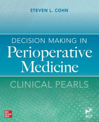 Decision Making in Perioperative Medicine Clinical Pearls Steven Cohn