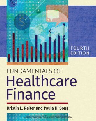 Fundamentals of Healthcare Finance 4th 4E Paula Song Kristin Reiter