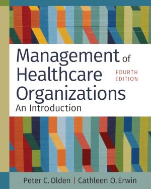 Management of Healthcare Organizations 4th 4E Peter Olden