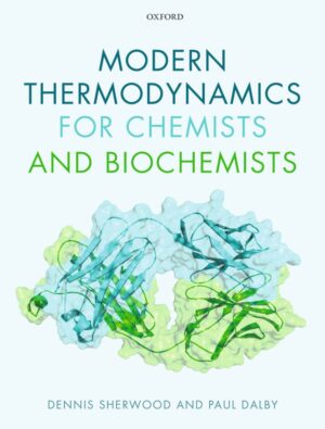 Modern Thermodynamics for Chemists and Biochemists Dennis Sherwood