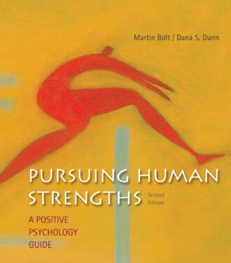 Pursuing Human Strengths A Positive Psychology Guide 2nd 2E