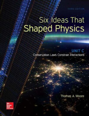 Six Ideas That Shaped Physics 3rd 3E Thomas Moore