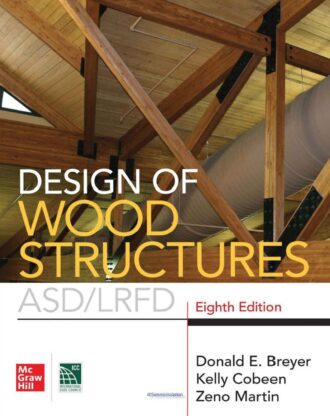 Design of Wood Structures-ASD LRFD 8th 8E Donald Breyer