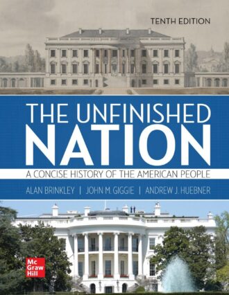 The Unfinished Nation A Concise History of the American People 10th 10E