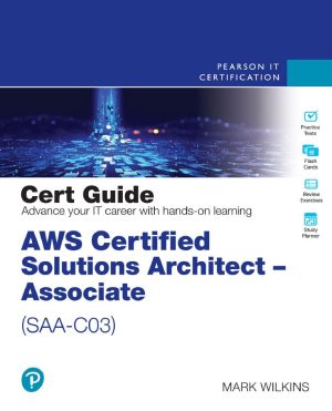 AWS Certified Solutions Architect Associate SAA-C03 Cert Guide