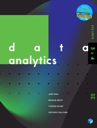 Data Analytics VCE Units 3 and 4 5th 5E Gary Bass Natalie Heath