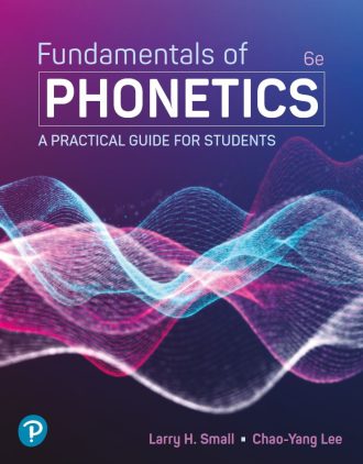 Fundamentals of Phonetics A Practical Guide for Students 6th 6E