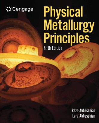 Physical Metallurgy Principles 5th 5E Reza Abbaschian