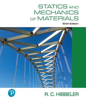 Statics and Mechanics of Materials 6th 6E Hibbeler