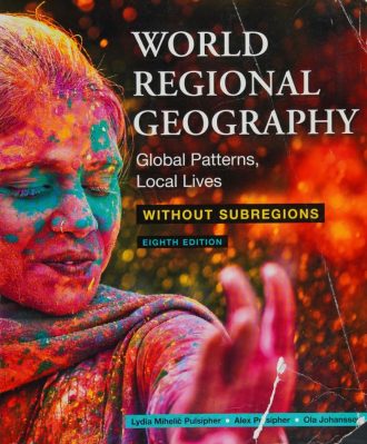 World Regional Geography Global Patterns Local Lives 8th 8E